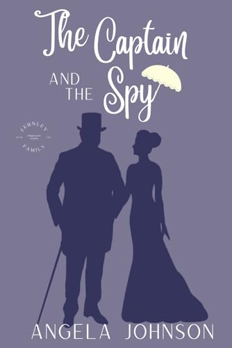 The Captain and the Spy: A He Falls First Regency Spy Romance (Fernley Family A Regency-era Romance, Band 6) von Pemberley Publishing